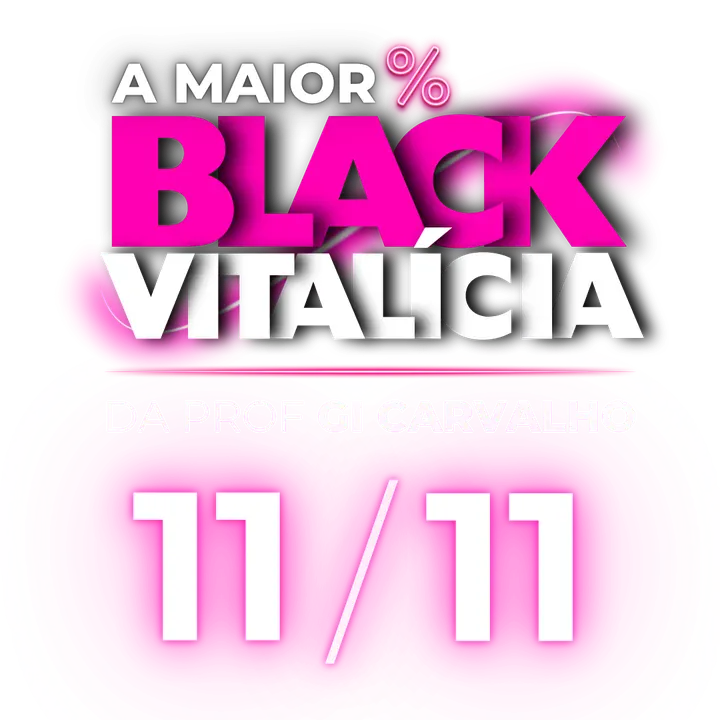 A Maior Black Vitalícia da Prof Gi Carvalho, 11/11